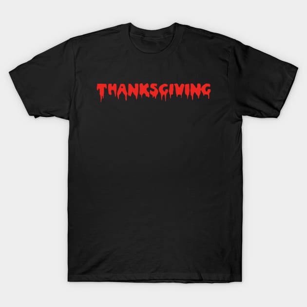 Thanksgiving horror slasher T-Shirt by The Daily Ghost